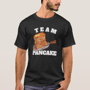 Team Pancake Maker Pancakes T-Shirt