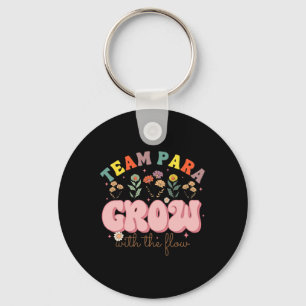 Team Para Teacher Grow With The Flow Paraprofessio Key Ring