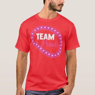 Team Pearls Funny Female Baby Announcement Gender T-Shirt