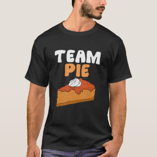 Team Pie Thanksgiving Pumpkin Pie Fall Season Men T-Shirt