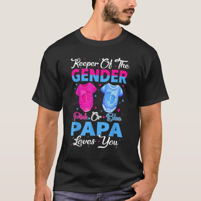 Team Pink Or Blue Keeper Of The Gender Papa Loves  T-Shirt (Front)