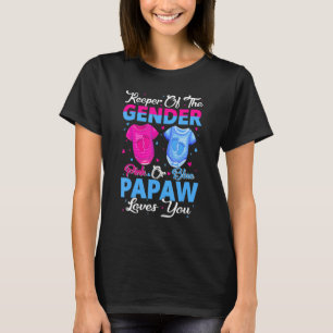 Team Pink Or Blue Keeper Of The Gender Papaw Loves T-Shirt