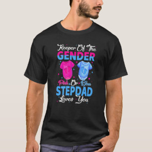 Team Pink Or Blue Keeper Of The Gender Stepdad Lov T-Shirt