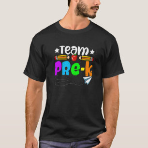 Team Pre K Cute Teacher Kids Happy First Day Of Sc T-Shirt