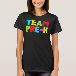Team Pre K Preschool Teacher Student Back To Schoo T-Shirt