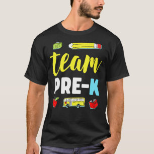 Team Pre K Teacher First Day Preschool Back To Sc T-Shirt