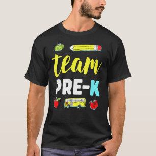 Team Pre-K Teacher First Day Preschool Back to Sch T-Shirt