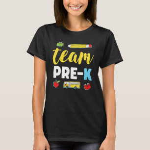 Team Pre K Teacher First Day Preschool Back To T-Shirt