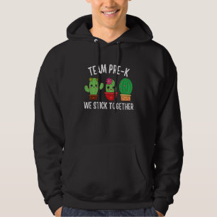 TEAM PRE K We Stick Together PreK Teacher Student Hoodie