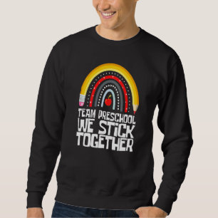 Team Preschool First Day Back To School Prek Teach Sweatshirt