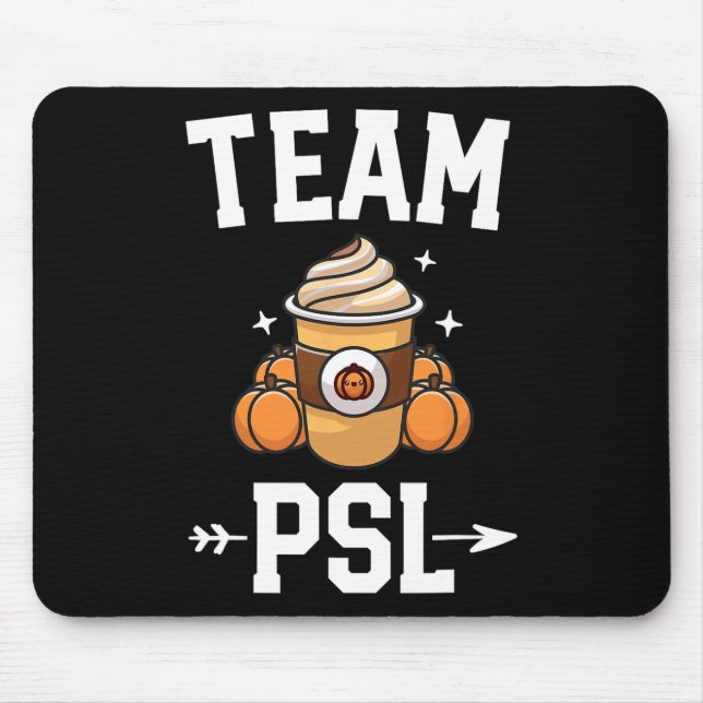 Team PSL Cute Pumpkin Spice Latte Lover Fall Autum Mouse Pad (Front)