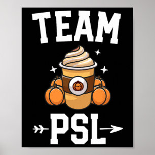 Team PSL Cute Pumpkin Spice Latte Lover Fall Autum Poster