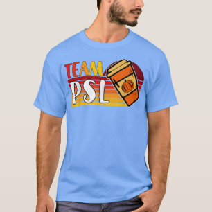 Team PSL Pumpkin Spice Latte Coffee Lover Fall Aut T-Shirt