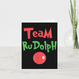 Team Rudolph - Rudolph The Red Nose Reindeer Card