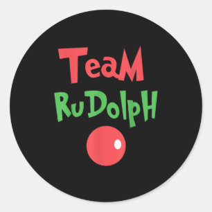 Team Rudolph - Rudolph The Red Nose Reindeer  Classic Round Sticker