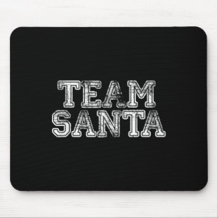 Team Santa T Shirt - Funny Fun Christmas Day Tee  Mouse Pad