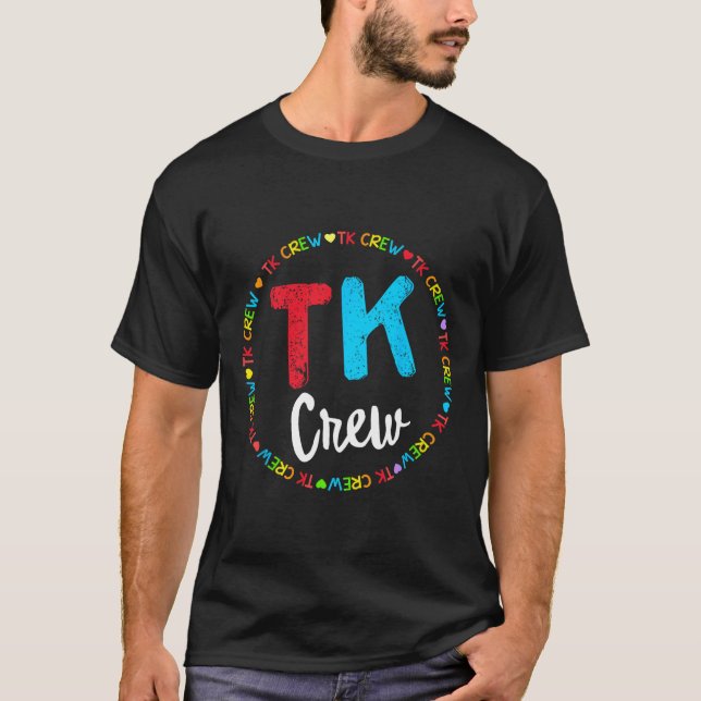 Team School Transitional Kindergarten Team Tk Crew T-Shirt (Front)