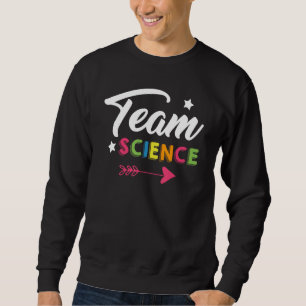 Team Science Nerd Geek School Boy Girl Classroom C Sweatshirt