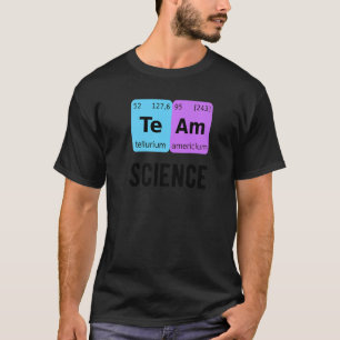 Team Science Student Periodic Table Love Chemist T T-Shirt
