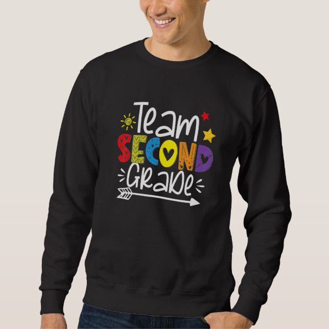 Team Second Grade 2nd Teacher Student  Back To Sch Sweatshirt (Front)