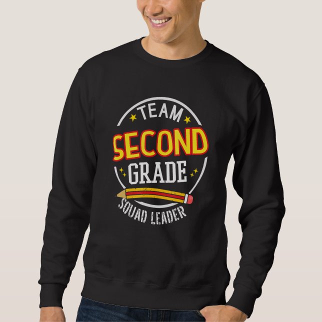 Team Second Grade  Squad Leader  Back to School Sweatshirt (Front)