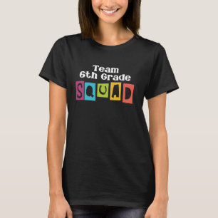 Team Sixth Grade Squad 6th Grade Back to School Gr T-Shirt
