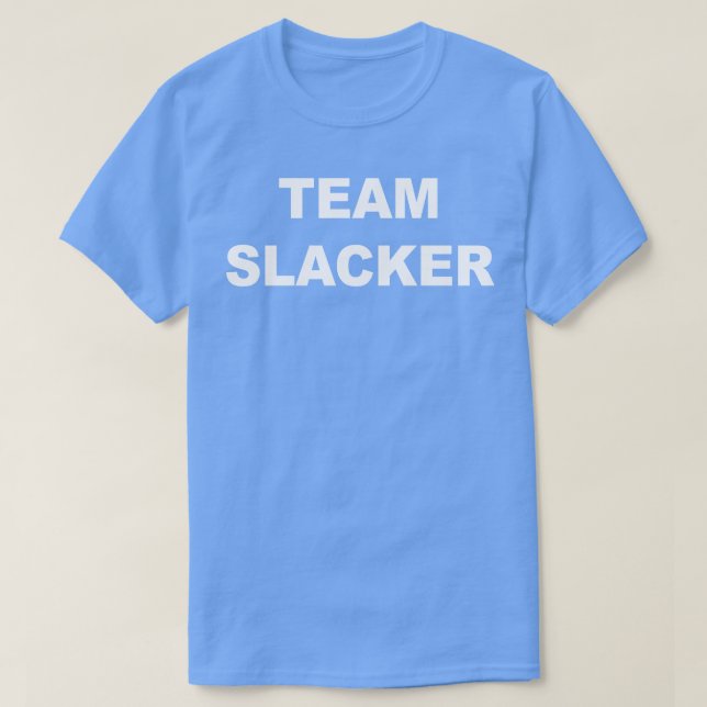 Team Slacker T-Shirt (Design Front)