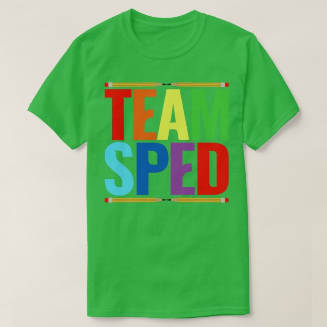 Team Sped Special Education Teacher T-Shirt (Design Front)
