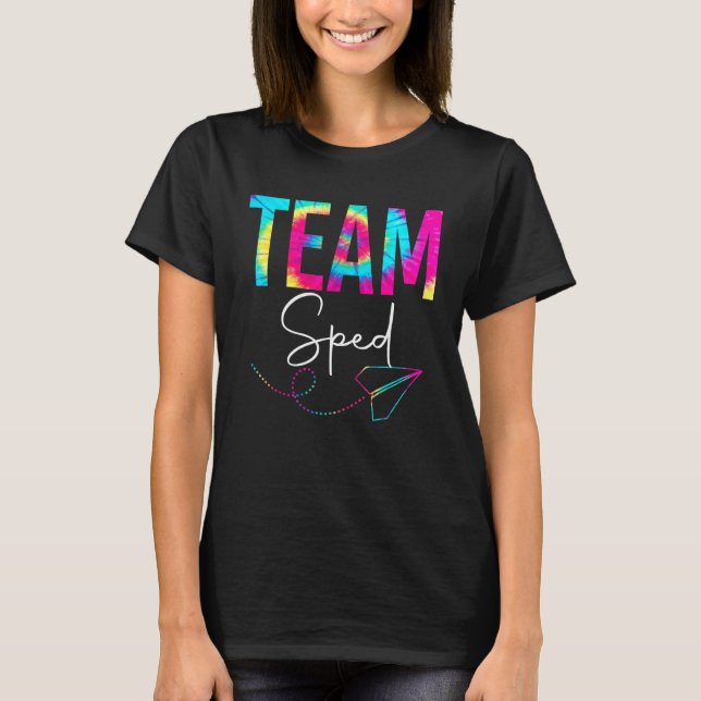 Team Sped Tie Dye Sped Teacher Special Education F T-Shirt (Front)