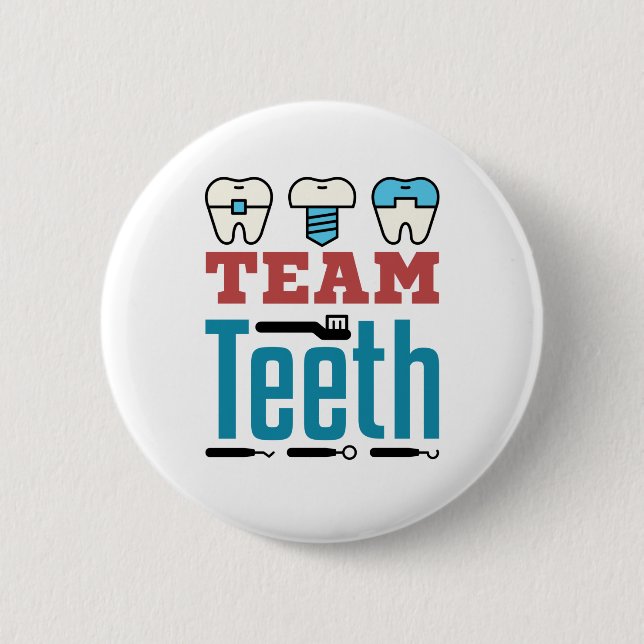 Team Teeth Dental Squad Staff Dentist Hygienist 6 Cm Round Badge (Front)