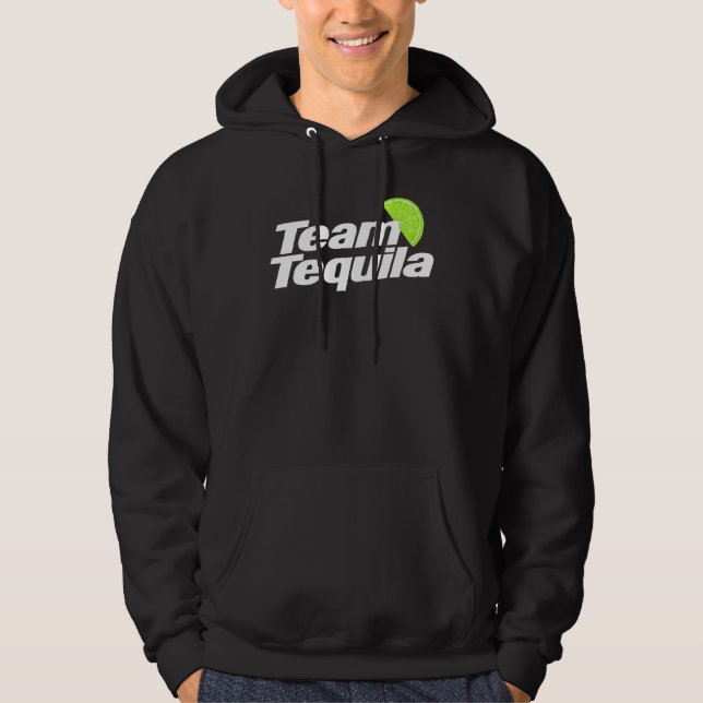 Team Tequila Tequila or drinker 2 Hoodie (Front)