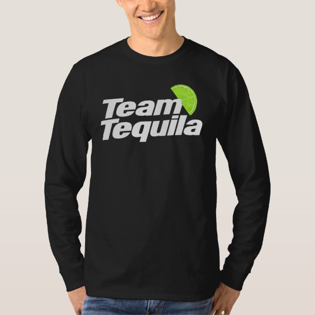 Team Tequila Tequila or drinker 2 T-Shirt (Front)