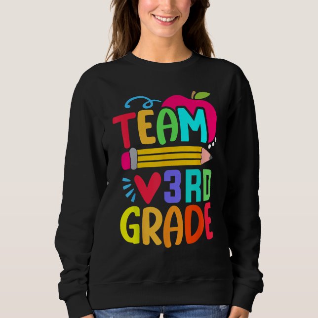 Team Third 3rd Grade Pencil Back To School Teacher Sweatshirt (Front)