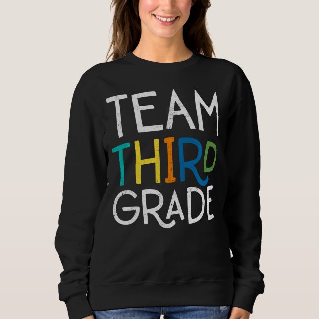Team Third Grade 3rd Grade  Class Back To School Sweatshirt (Front)