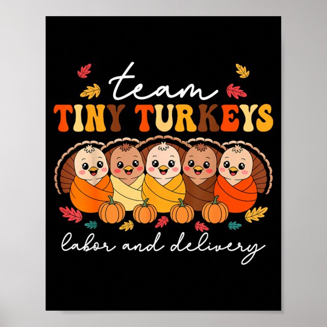 Team Tiny Turkeys Labor And Delivery Nurse Thanksg Poster (Front)
