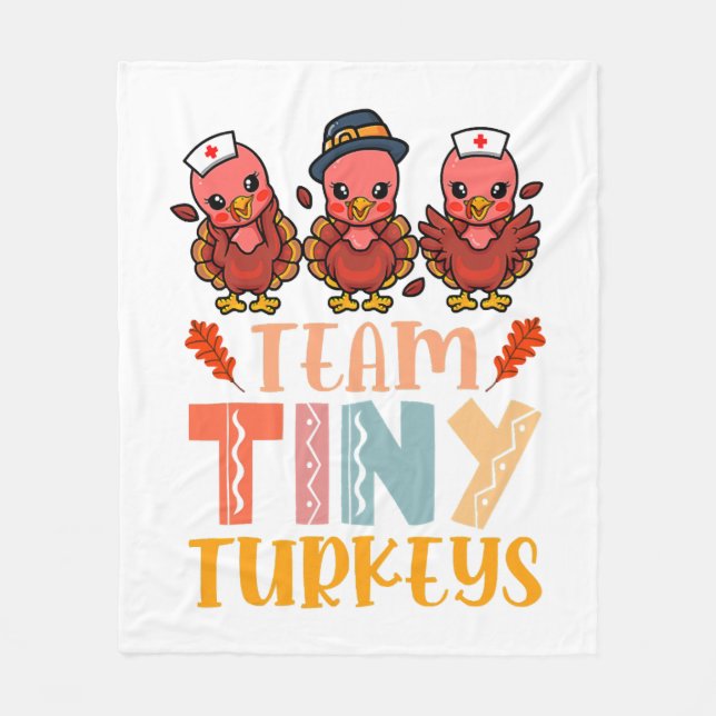 Team Tiny Turkeys Nurse Turkey Thanksgiving Fall N Fleece Blanket (Front)