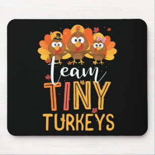 Team Tiny Turkeys Nurse Turkey Thanksgiving Fall N Mouse Pad