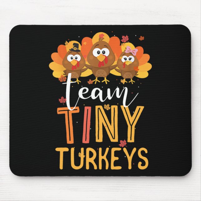 Team Tiny Turkeys Nurse Turkey Thanksgiving Fall N Mouse Pad (Front)