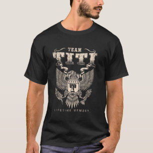 Team Titi Lifetime Member - Titi Name T-Shirt