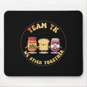 Team Tk We Stick Together Teacher Transitional Kin Mouse Pad