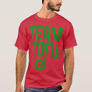 Team Tofu Vegan Humourous Slogan Design 1 T-Shirt