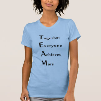 Team - Together - Everyone - Achieves - More T-Shirt