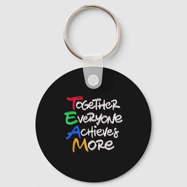 Team Together Everyone Achieves More Teamwork Moti Key Ring (Front)