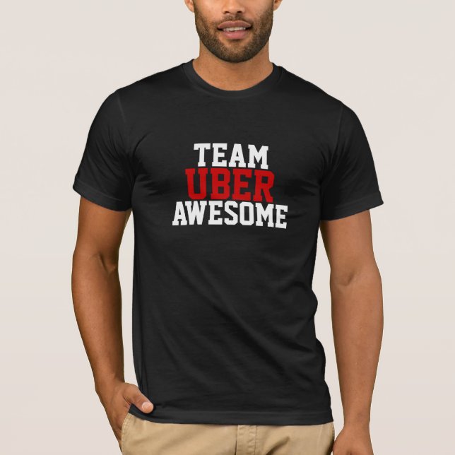 Team Uber Awesome T-Shirt (Front)