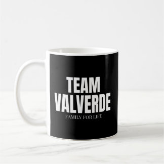 Team Valverde Families Proud Member Valverde Famil Coffee Mug