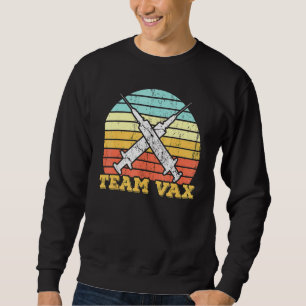 Team Vax Pro Vaccine Thanks Science Vaccination Sweatshirt