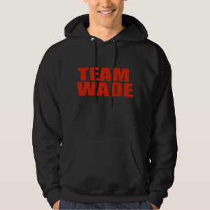 Team Wade Hoodie