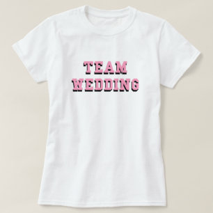Team Wedding Black Pink Text Bridal Bachelorette T T-Shirt