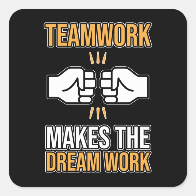Team Work Makes Dream Work Employee Appreciation G Square Sticker (Front)