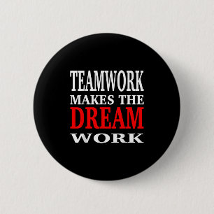 Team Work Makes The Dream Work Teamwork Motivation 6 Cm Round Badge